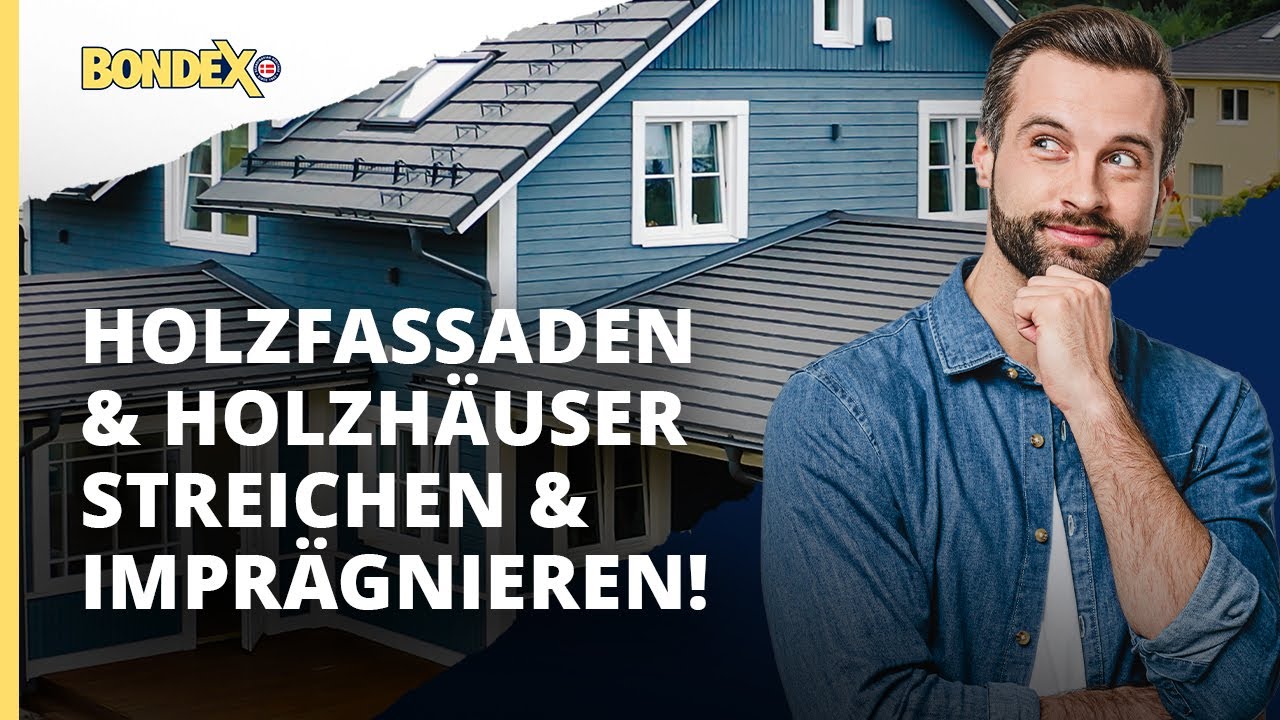 Wie impr&auml;gniert und streicht man Holzfassaden und Holzh&auml;user? | Anleitung | BONDEX