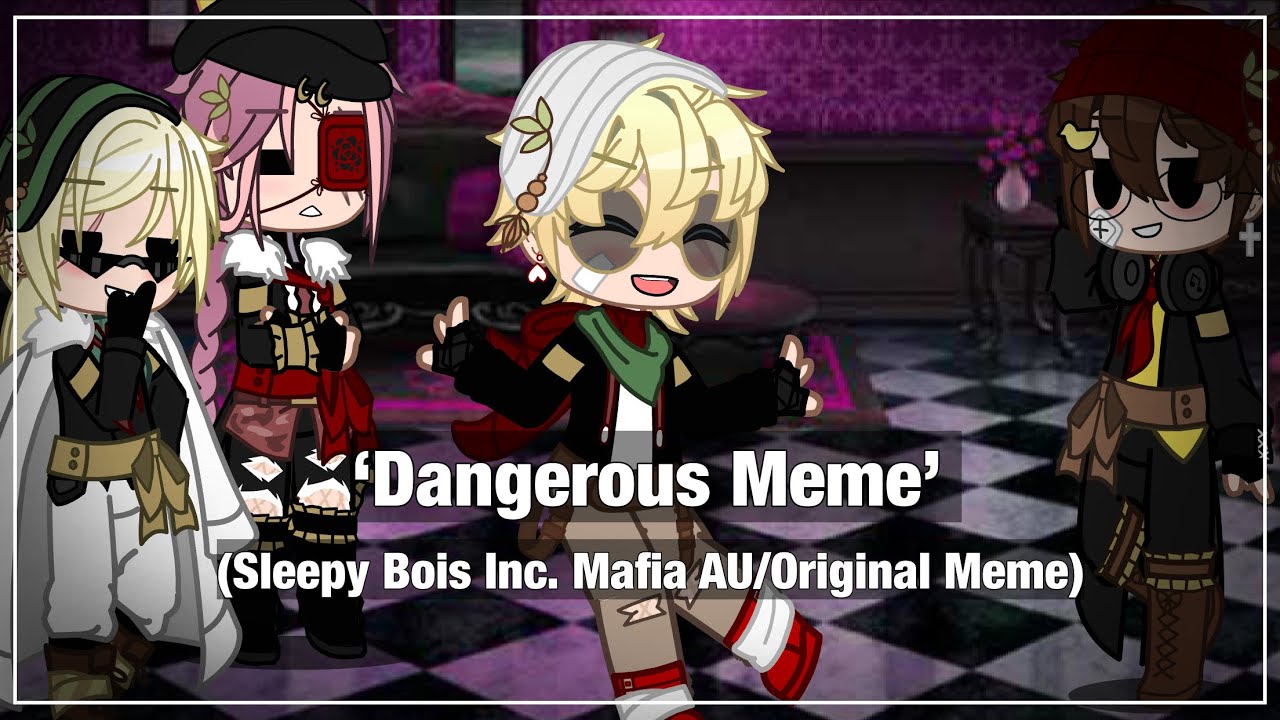 &ldquo;Dangerous Meme&rdquo;//Sleepy Bois Inc. Mafia AU//Read Desc.
