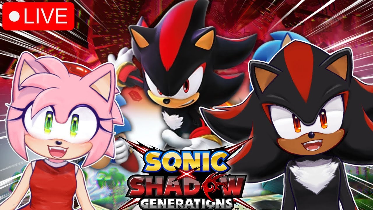 SHADOW AND AMY PLAY SONIC X SHADOW GENERATIONS!!