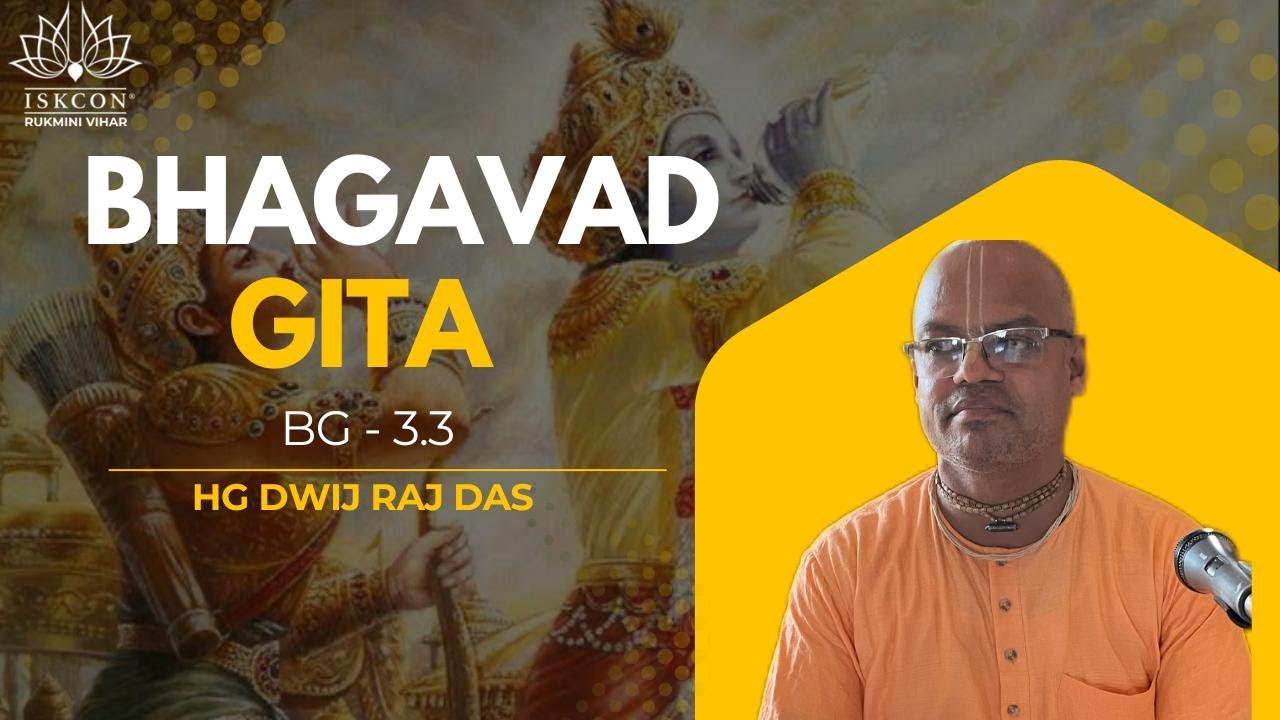 BG - 3.3 || HG Dwij Raj Das || Jan.19, 2026 || ISKCON Rukmini Vihar.