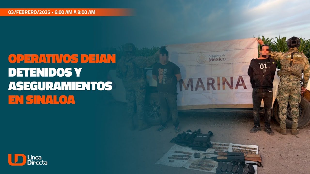 Operativos dejan detenidos y aseguramientos en Sinaloa