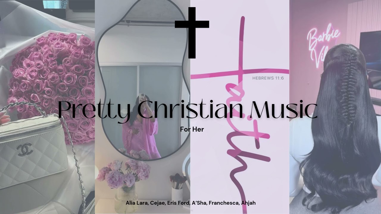 Christian playlist for her | Pretty vibe | Christian girl playlist | Pretty girl | 2025