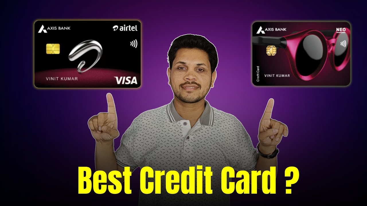 Airtel Axis Bank vs Neo Axis Bank Credit Card Comparison ⚡ Airtel Axis vs Axis Neo Credit Card