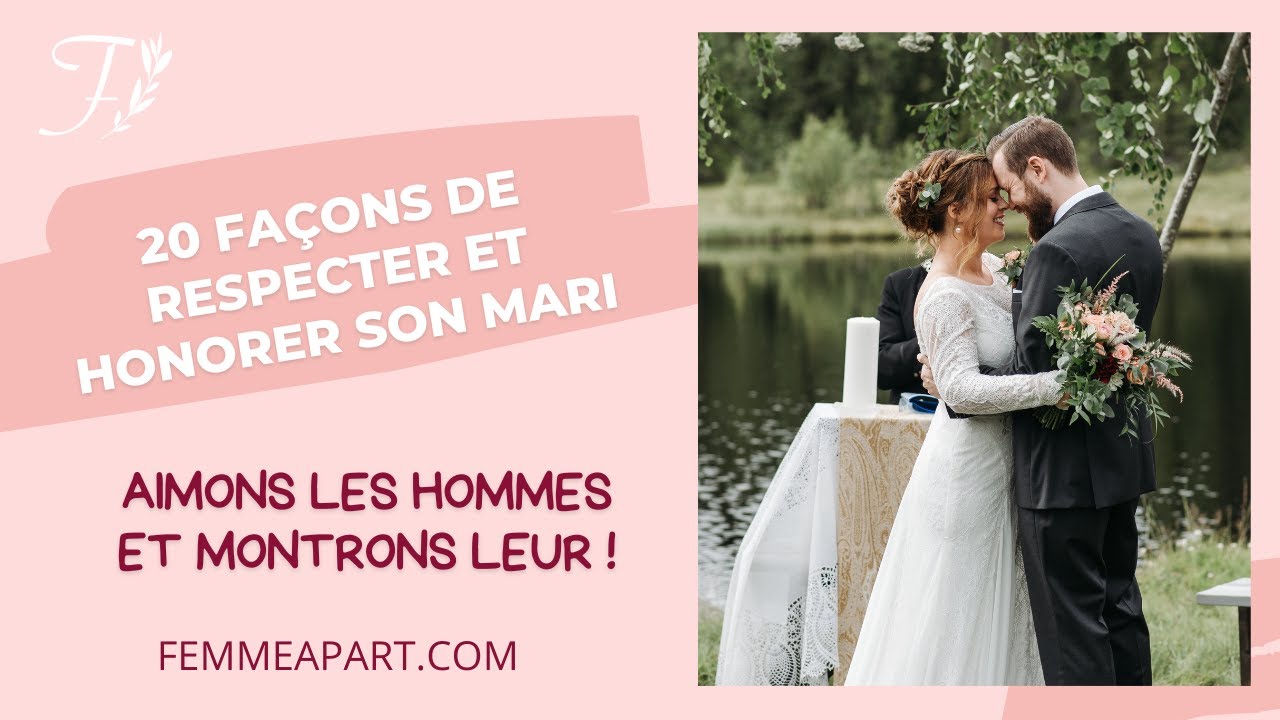 20 façons de respecter et honorer son mari