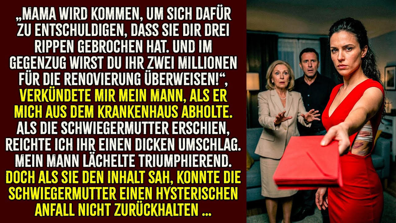 „Mama kommt, um sich für drei gebrochene Rippen zu entschuldigen. Dafür überweist du zwei Millionen“