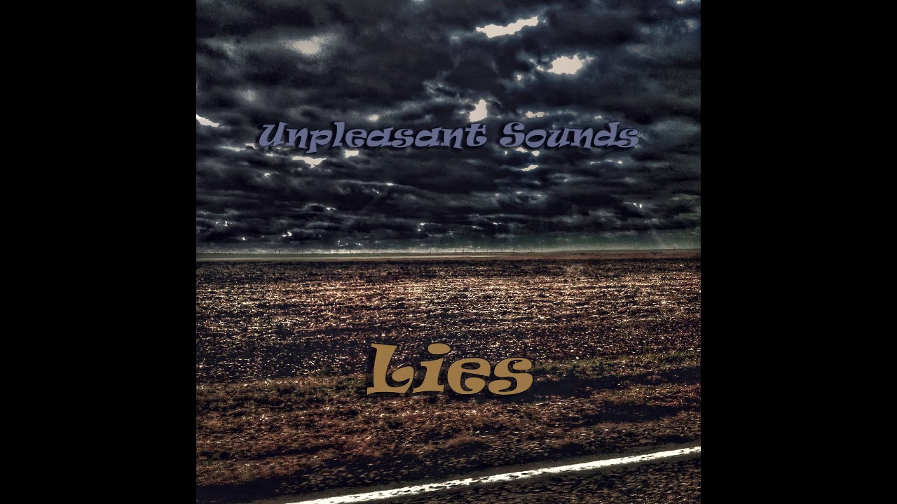 Unpleasant Sounds - Lies