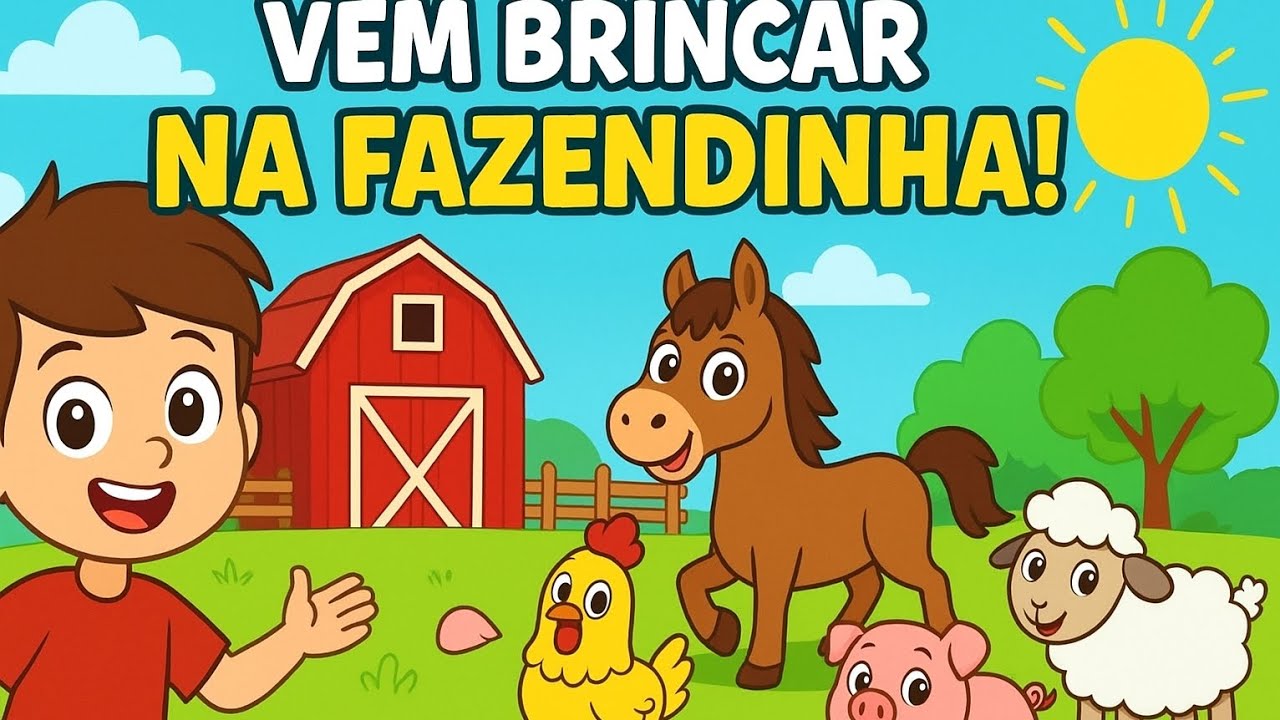 Vem Brincar na Fazendinha! 🐮🐔🐴 Música Infantil Divertida