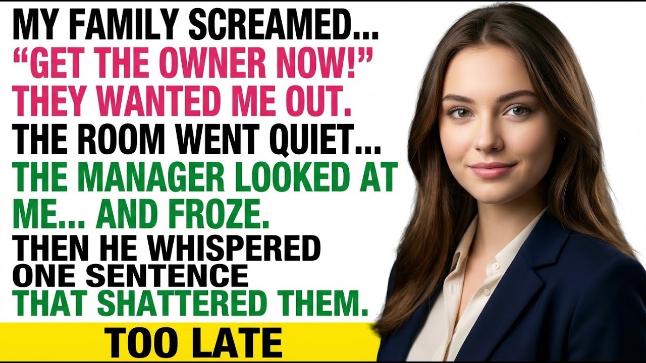 My Family Tried to Get Me Kicked Out by Demanding “The Owner” — Then the Manager Said One Sentence..