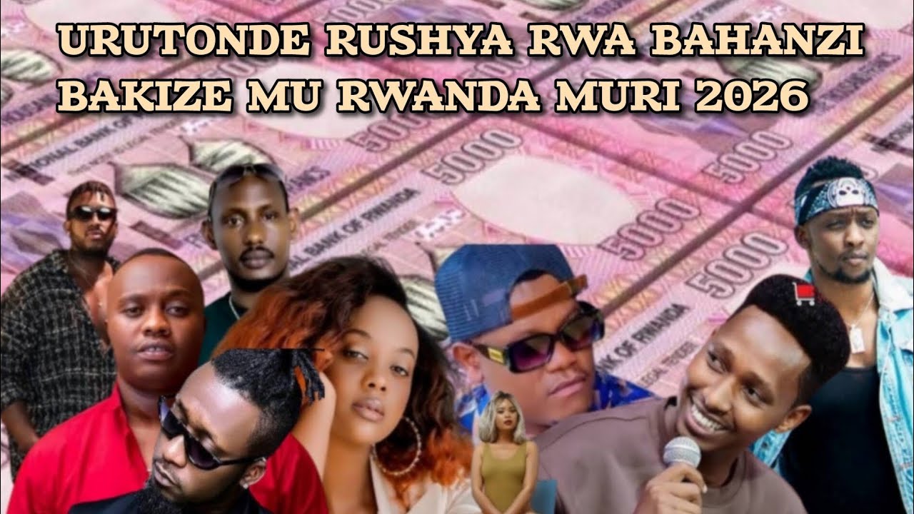ABAHANZI 12 BAKIZE MU RWANDA MURI 2026 harimo Bruce melody the Ben King James meddy safi madiba