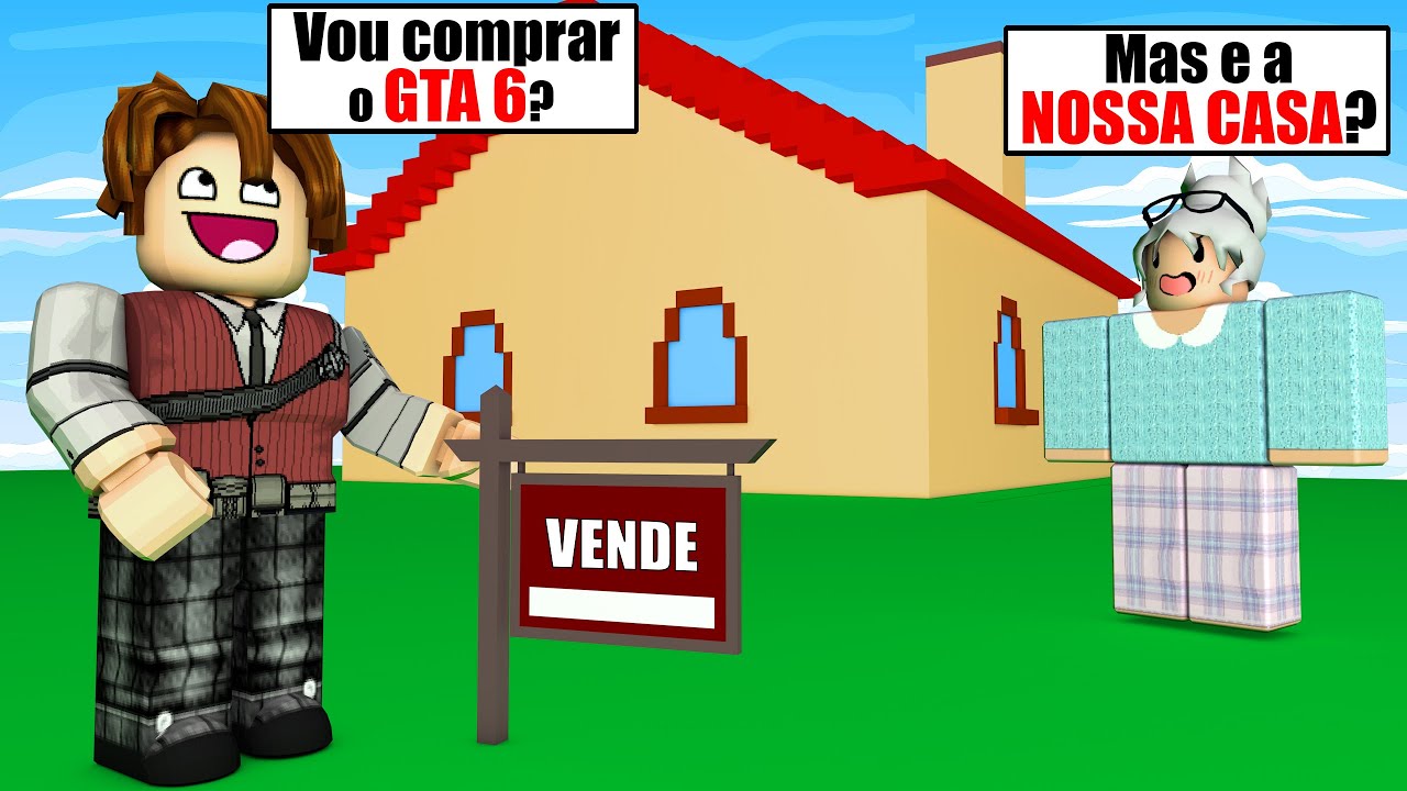 Vendi Nossa Casa pra Comprar o GTA 6