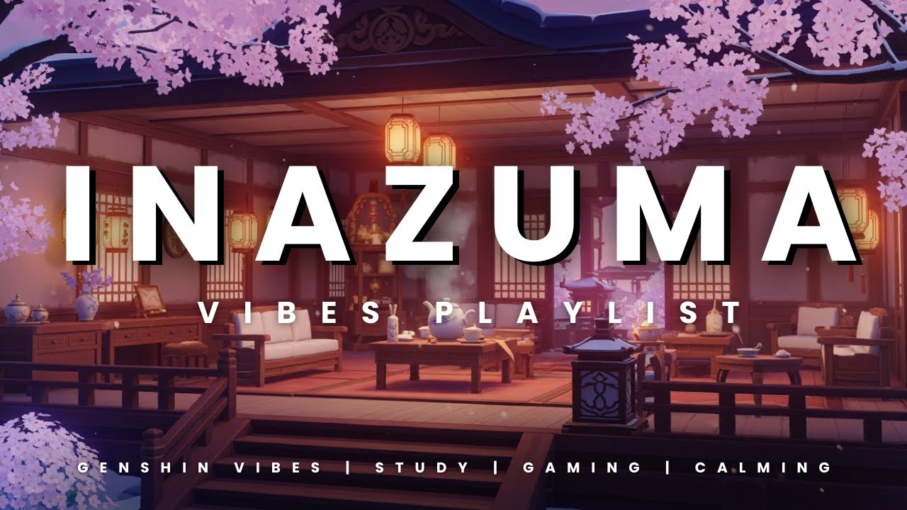 🌸Inazuma Chill Playlist &mdash; 1 Hour of Genshin Impact Inazuma Music | Peaceful Genshin OST Mix