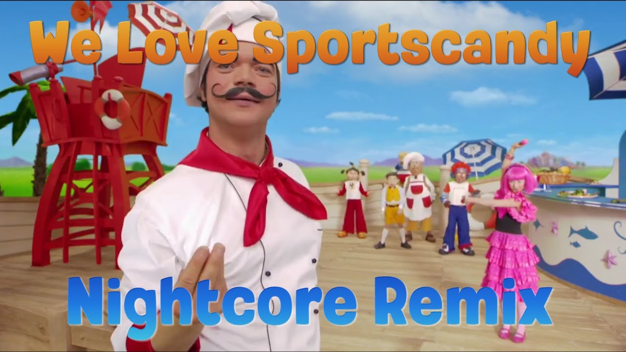 Nightcore - We Love Sportscandy (LazyTown)