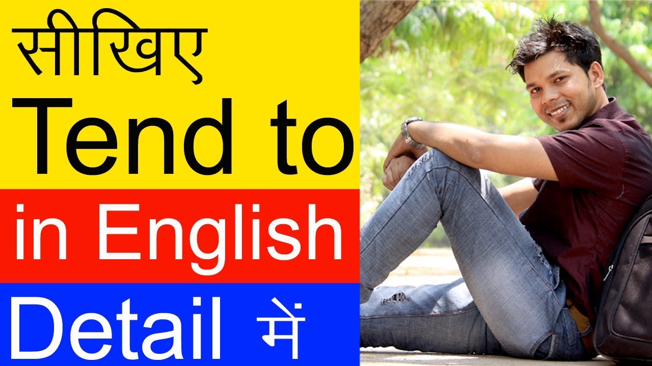 USE OF TEND TO IN ENGLISH