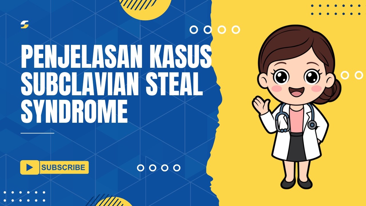 Penjelasan Kasus Subclavia Steal Syndrome