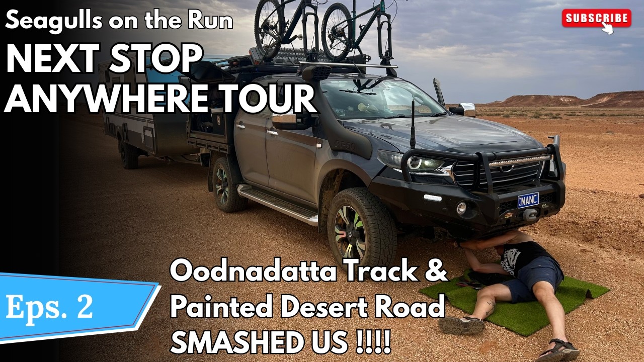 SOTR  - 'Next Stop, Anywhere' Tour - Eps 2 - Oodnadatta Track/Painted Desert Road - SMASHED US !!!