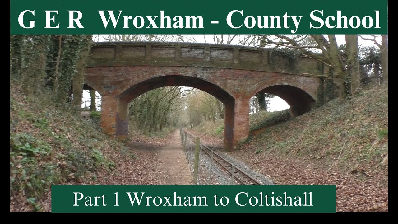 GER Wroxham to County School. Pt 1 Wroxham to Coltishall
