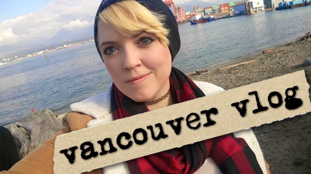 Vancouver 2018 Travel Vlog {Nostalgia Trip}