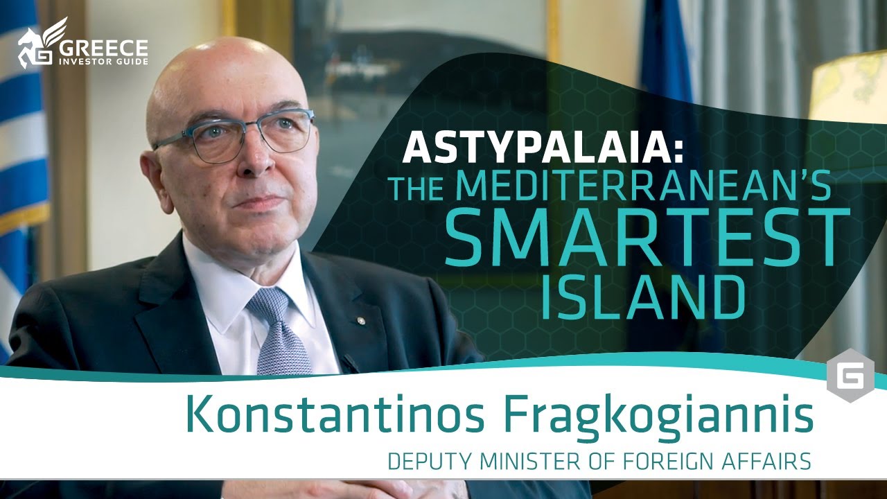 Astypalaia: the Mediterranean's smartest island - Kostas Fragkogiannis, Deputy Foreign Minister
