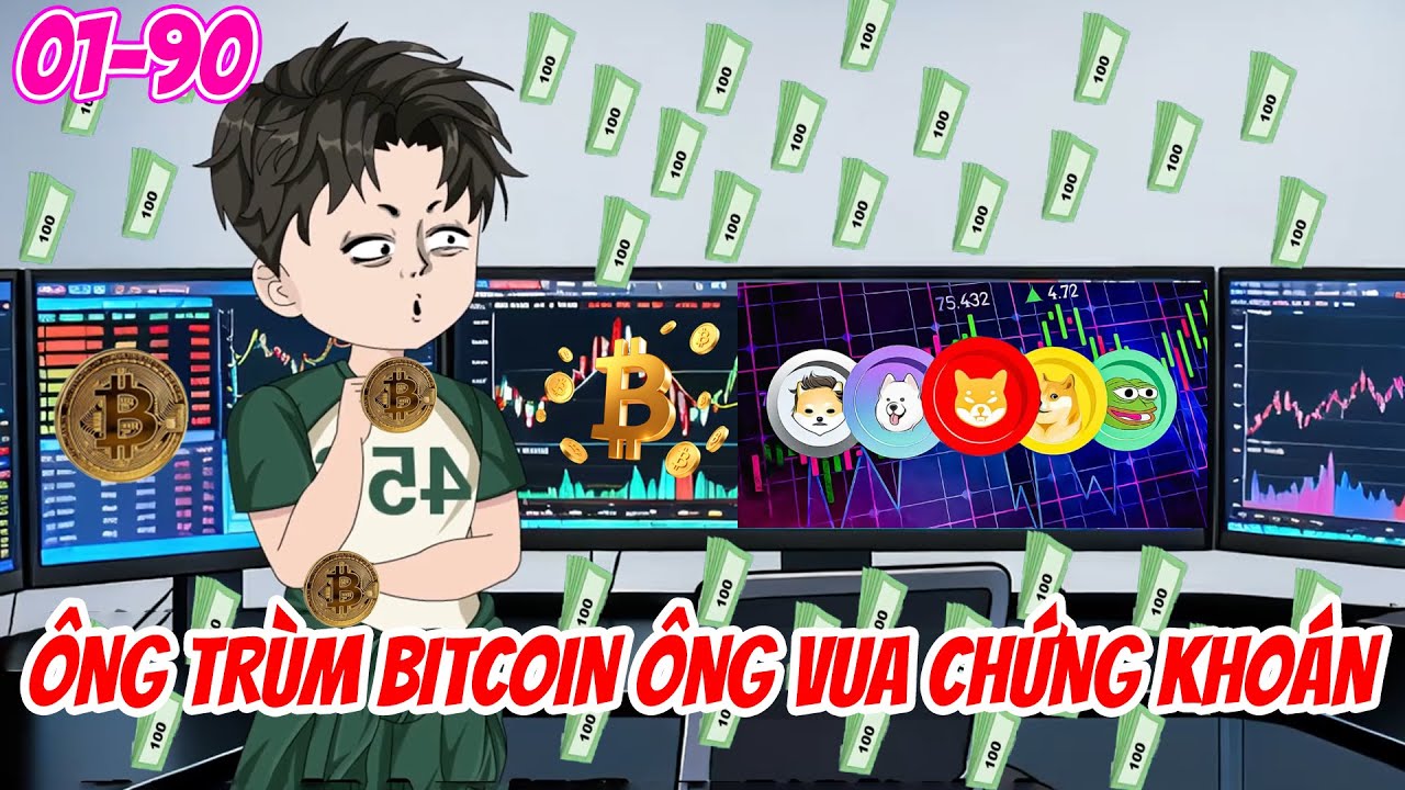 Tập 01-90 | Ông Trùm Bitcoin Ông Vua Chứng Khoán | Bao Bao Vietsub