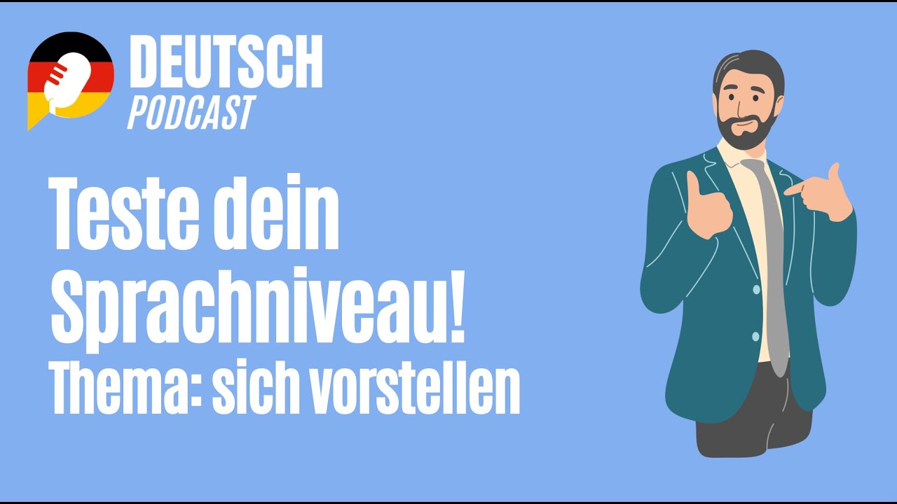 #174 Wie hoch ist dein Sprachniveau? Thema: sich vorstellen
