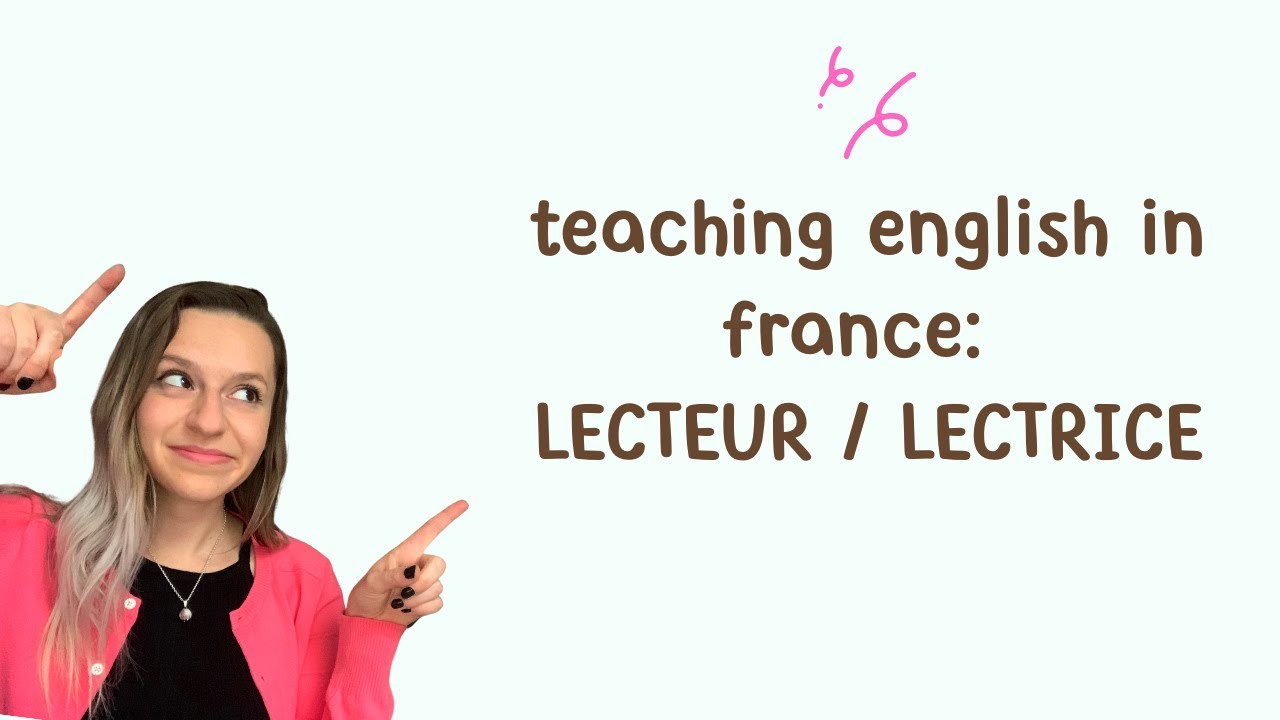 teach english in france 🇫🇷 | lecteur-lectrice: how to get the job QA !