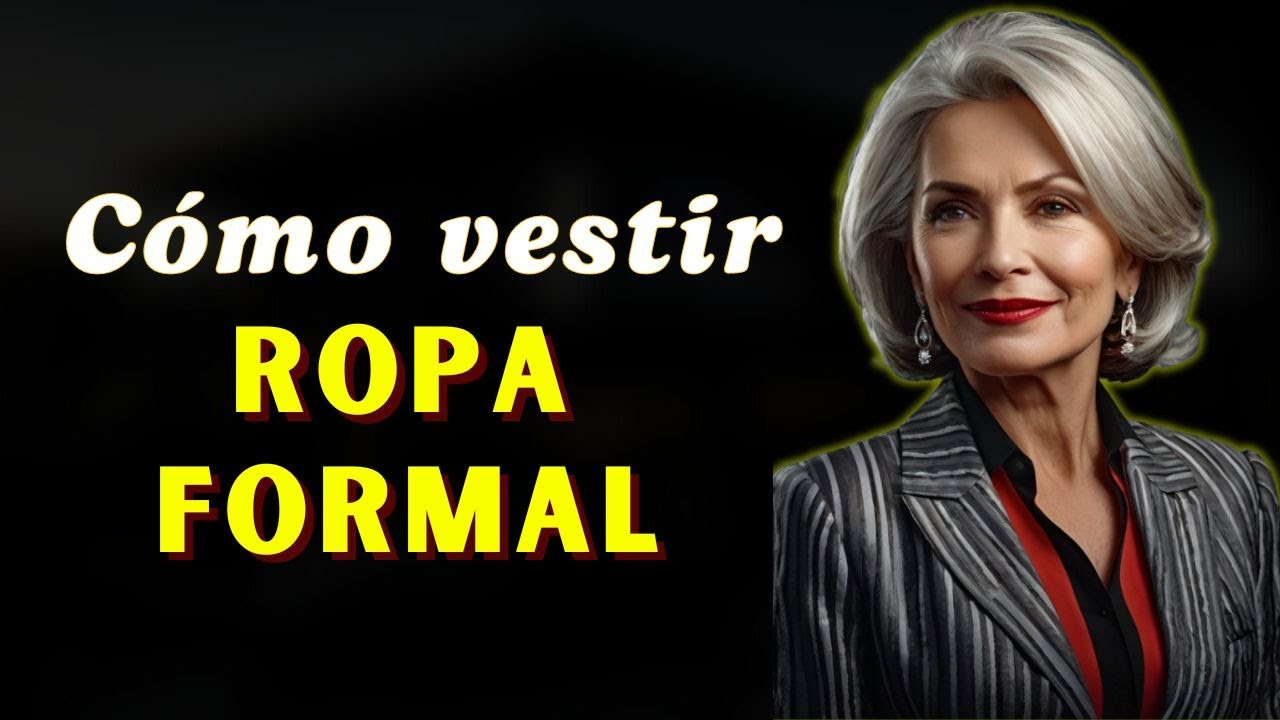 👠👜 C&oacute;mo vestir ROPA FORMAL a los 60 a&ntilde;os o m&aacute;s | C&Oacute;MO SER ELEGANTE Y CON CLASE 💄💎