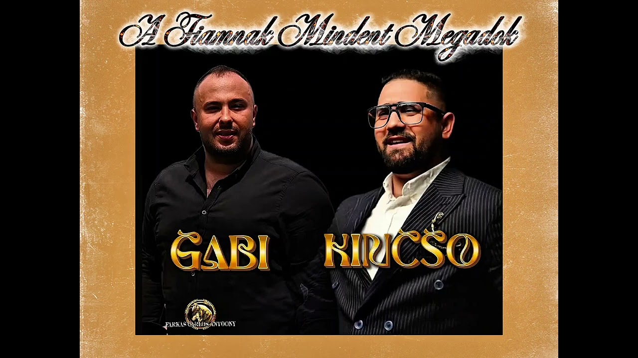 Gabi & Berceli Kincso - A Fiamnak Mindent Megadok