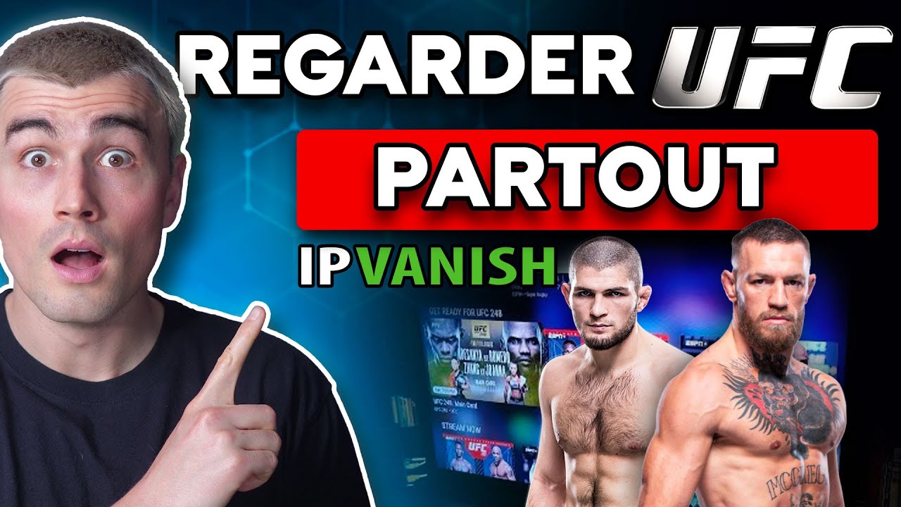 Comment utiliser IPVanish pour regarder les combats UFC sans restrictions
