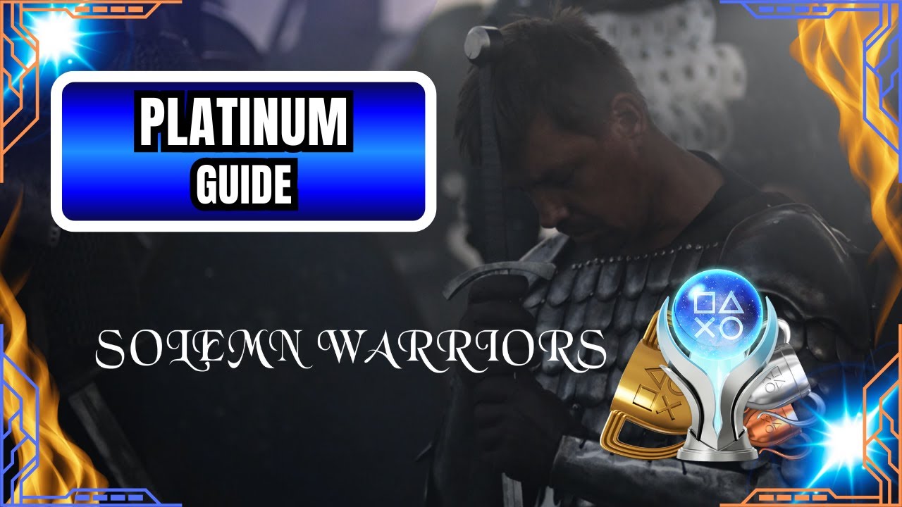 Solemn Warriors &ndash; Platinum Trophy Guide | 2 Minute Easy Platinum (PS4/PS5)