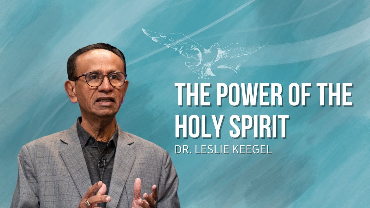The Power of the Holy Spirit | Dr. Leslie Keegel