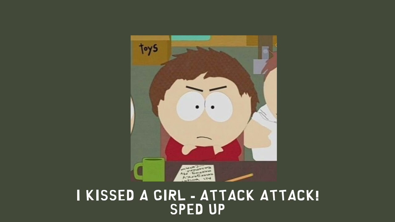 I Kissed a Girl - Attack Attack! [slightly sped up]