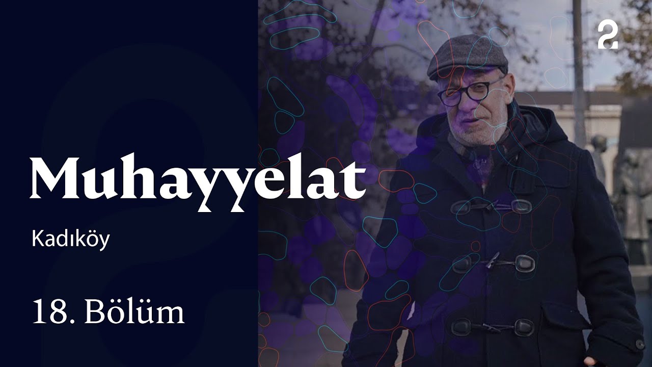 Kadık&ouml;y | Muhayyelat | 18. B&ouml;l&uuml;m @trt2