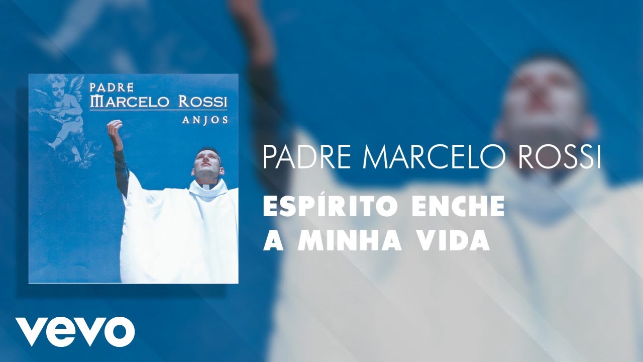 Padre Marcelo Rossi - Esp&iacute;rito Enche A Minha Vida (&Aacute;udio Oficial)