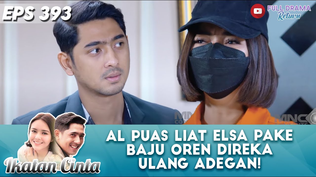 AL PUAS LIAT ELSA PAKE BAJU OREN DIREKA ULANG ADEGAN! - IKATAN CINTA
