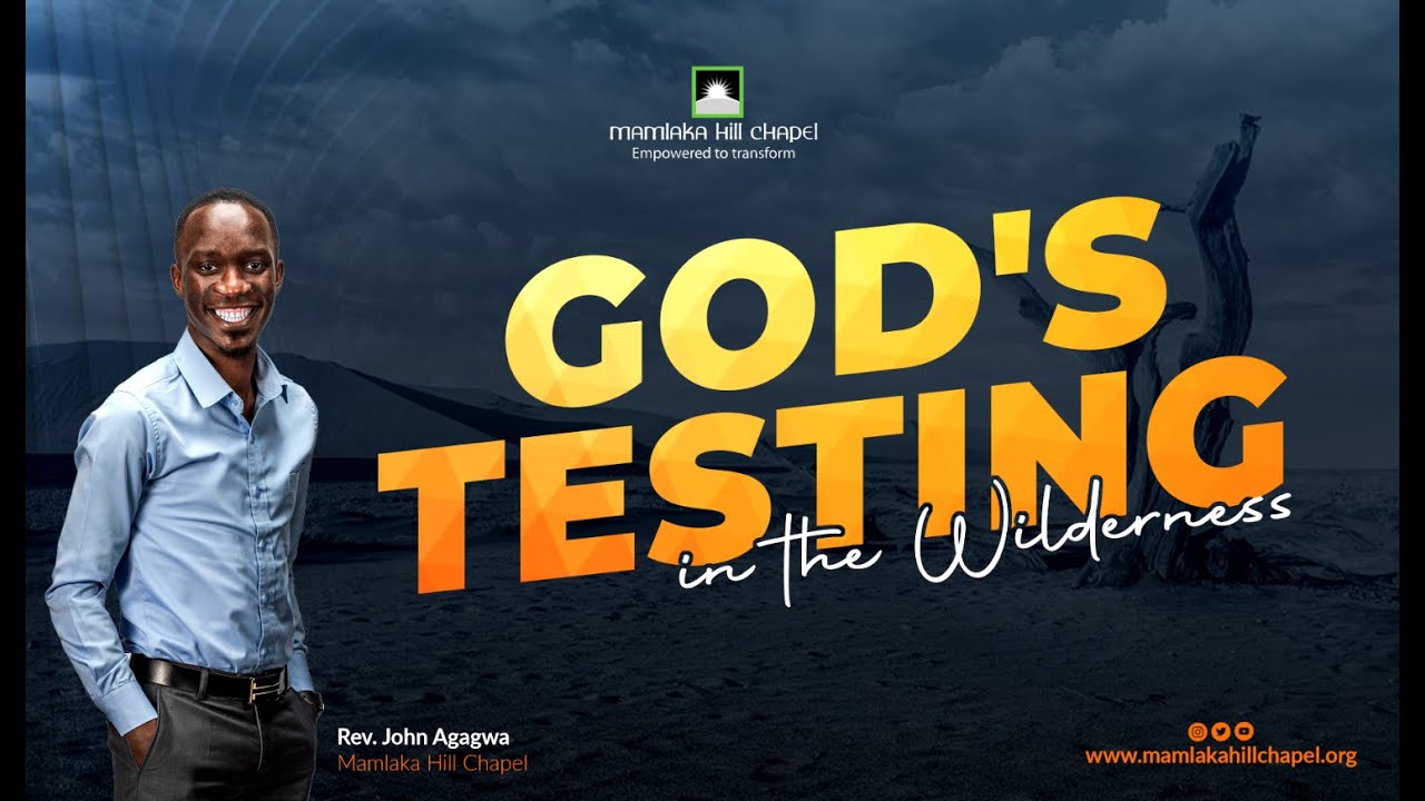 God's testing in the wilderness. (Sermon Only) - Rev. John Agagwa
