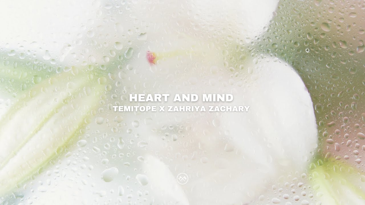TEMITOPE x ZAHRIYA ZACHARY: HEART AND MIND (Official Lyric Video)