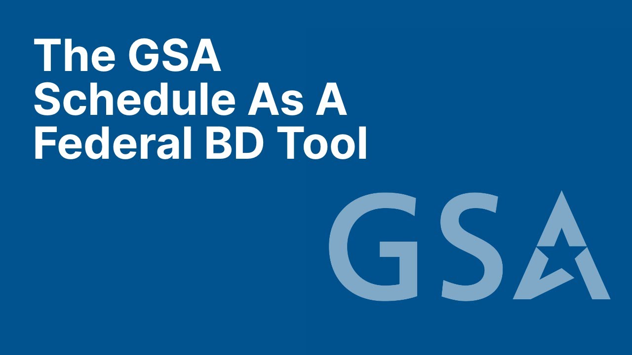 The GSA Schedule As A Federal BD Tool