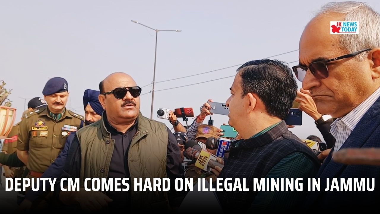 Deputy CM comes hard on illegal mining in Jammu | JK News Today