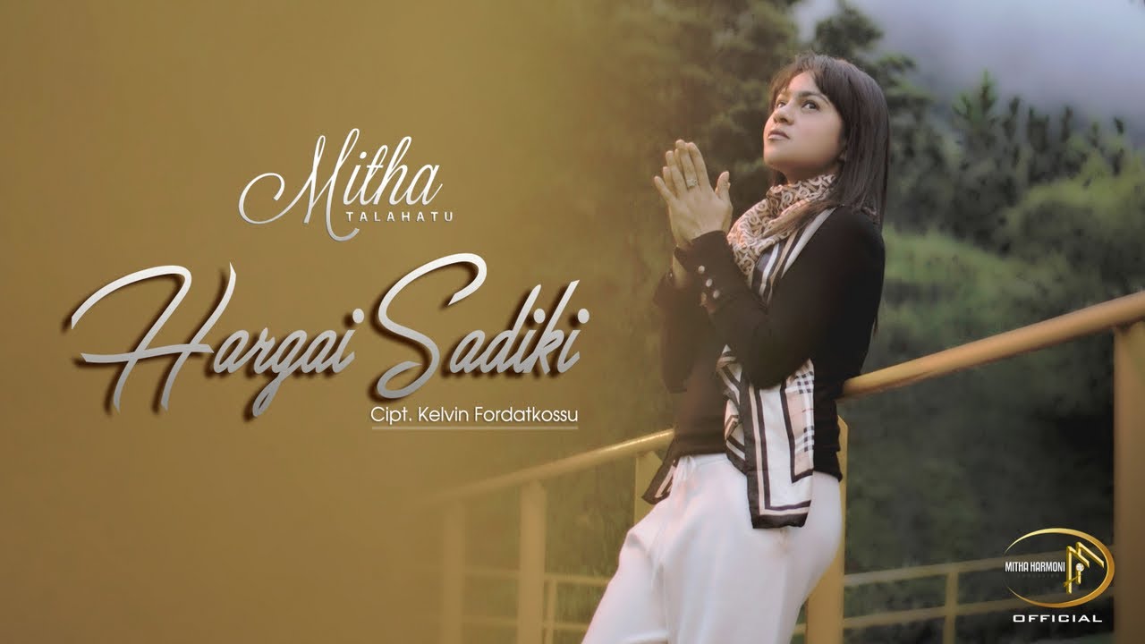 Mitha Talahatu - Hargai Sadiki (Official Music Video)