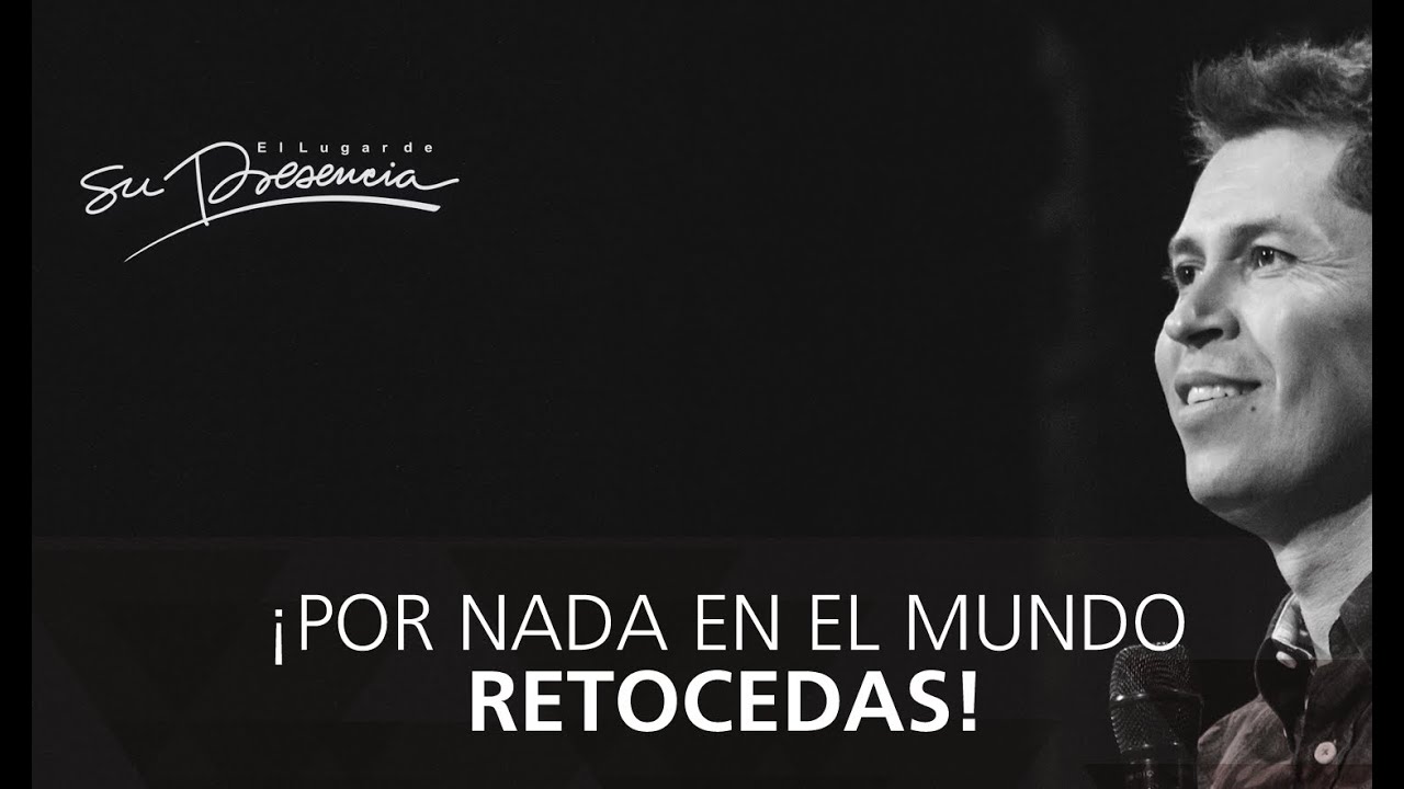 ¡Por nada del mundo retrocedas! - Carlos Olmos - 27 Abril 2016