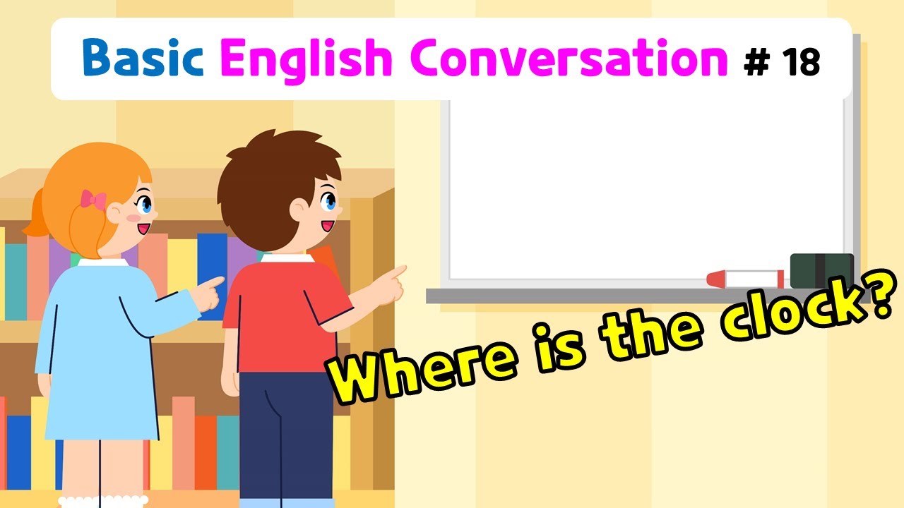 Ch.18 Where is the clock? | Basic English Conversation Practice for Kids