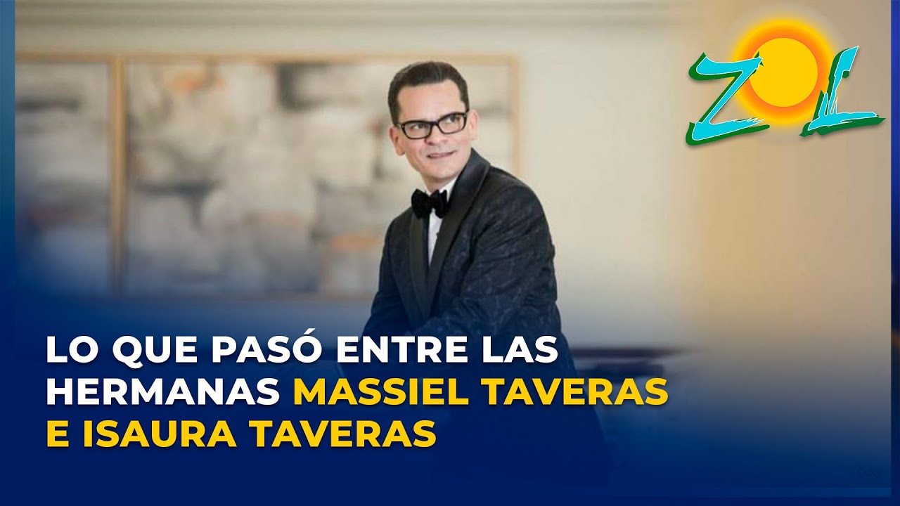 Francisco Sanchis: Lo que pasó entre las Hermanas Massiel Taveras e Isaura Taveras