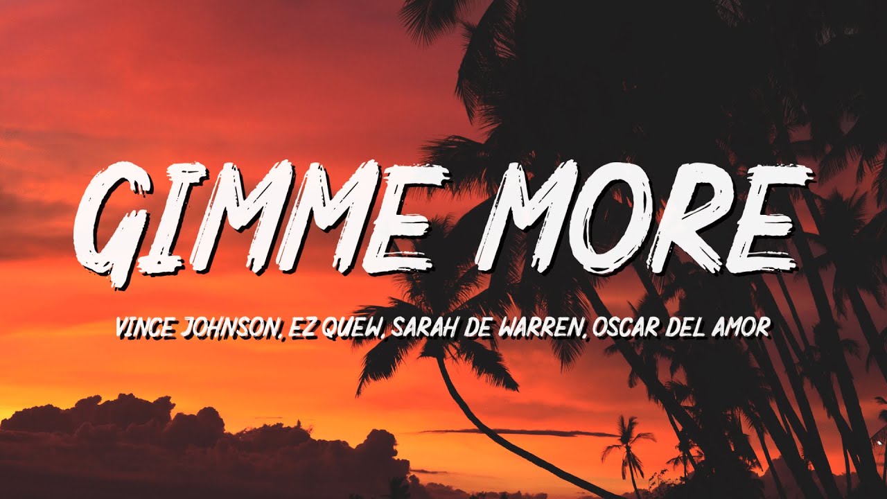 Ez Quew & Vince Johnson - Gimme More (Lyrics) ft. Sarah De Warren