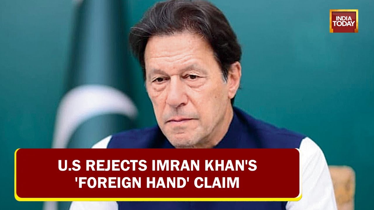 U.S Dismisses Imran Khan's Claim Of 'Foreign Hand' Trying To Overthrow His Government