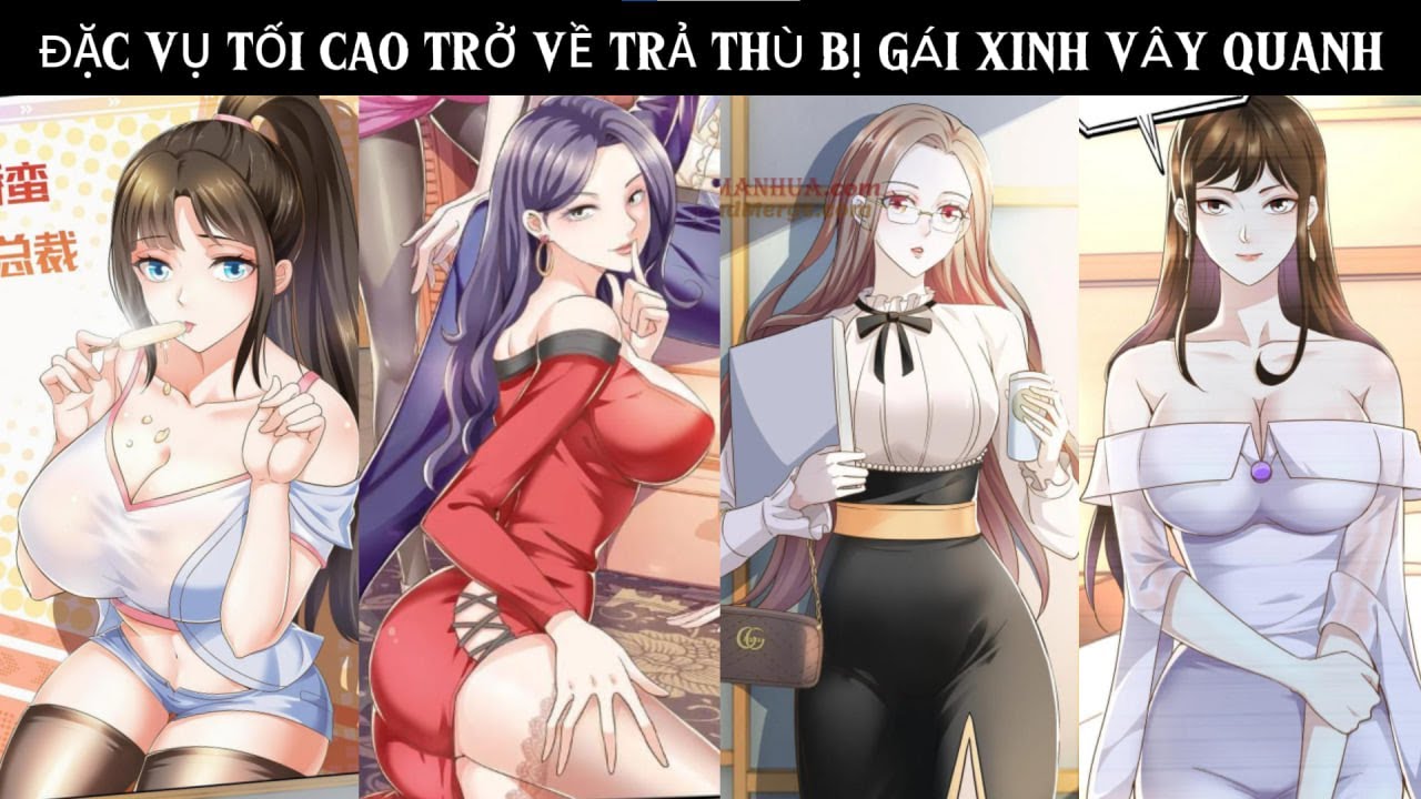 ĐẶC VỤI TỐI CAO TRỞ VỀ TRẢ THÙ BỊ CÁC NỮ TỔNG TÀI VÂY QUANH | REVIEW TRUYỆN