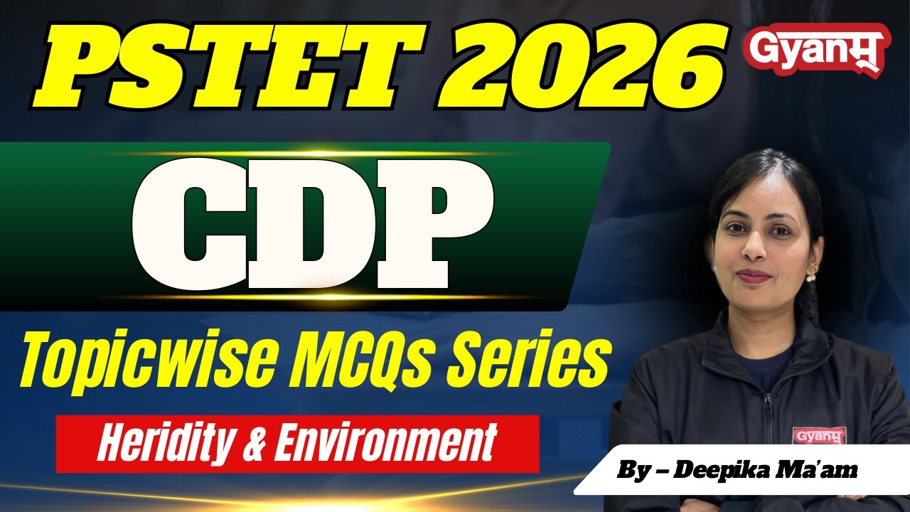 PSTET Exam 2026 | CDP - Principles of Development | Topic Wise MCQs Series | Deepika Ma'am | Gyanm