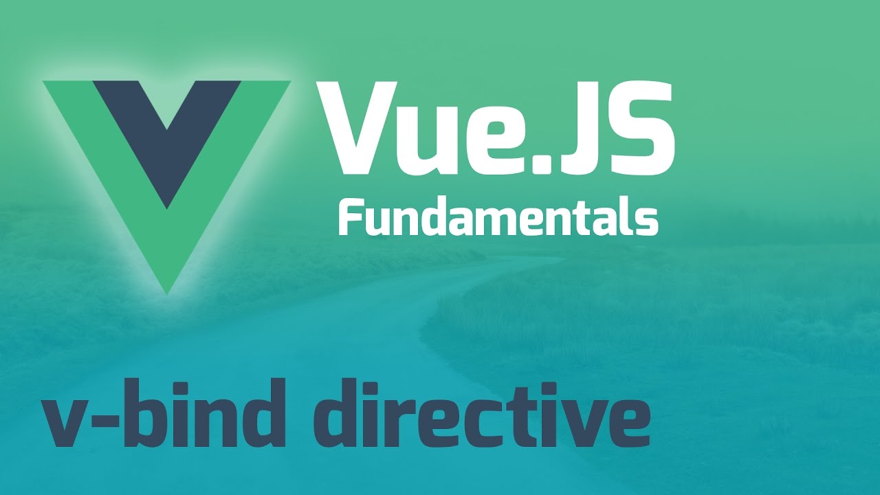 Using V-Bind Directive - Vue.js 2.0 Fundamentals (Part 4)