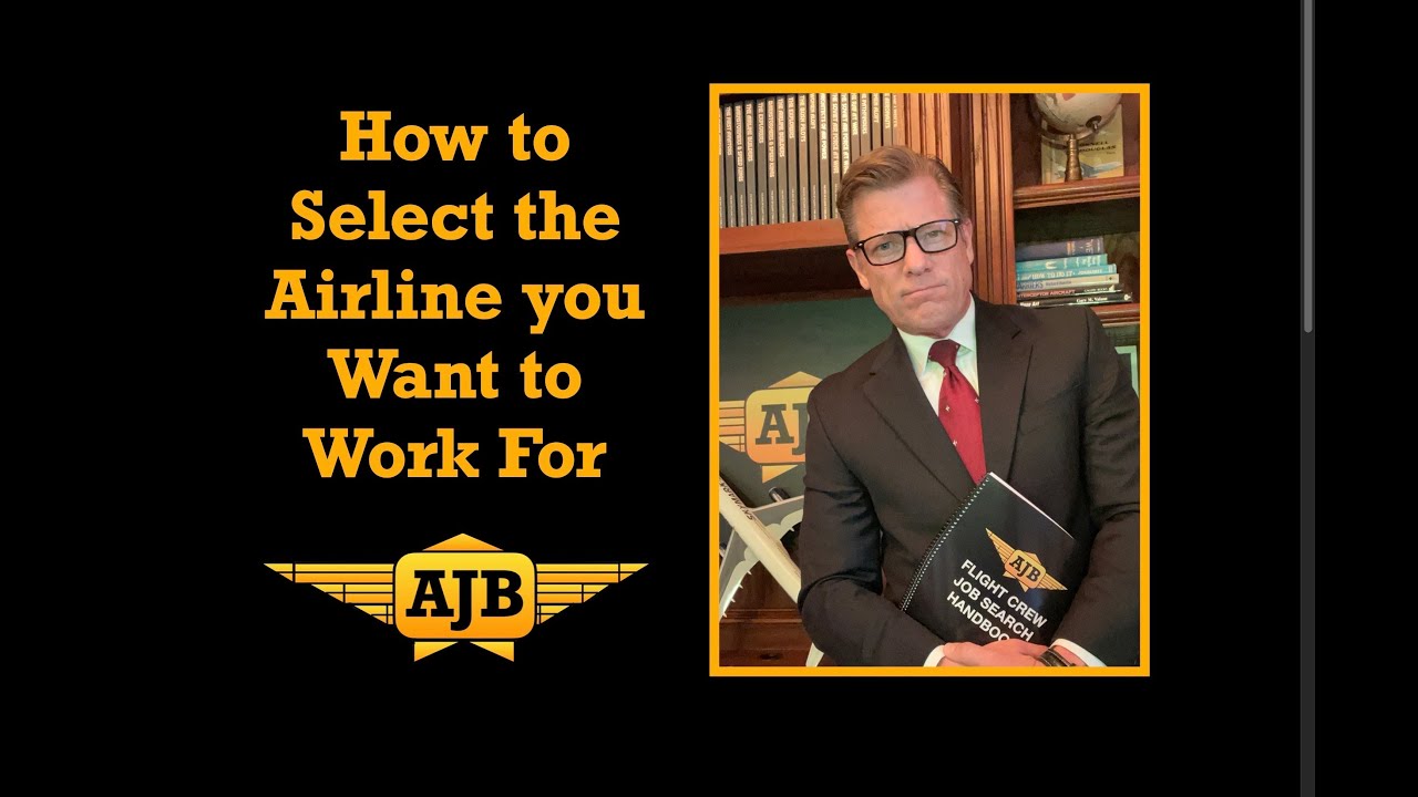 How to Select the Airline You Want to Work For - Pilot Interview Preparation - AirJobBoss.com