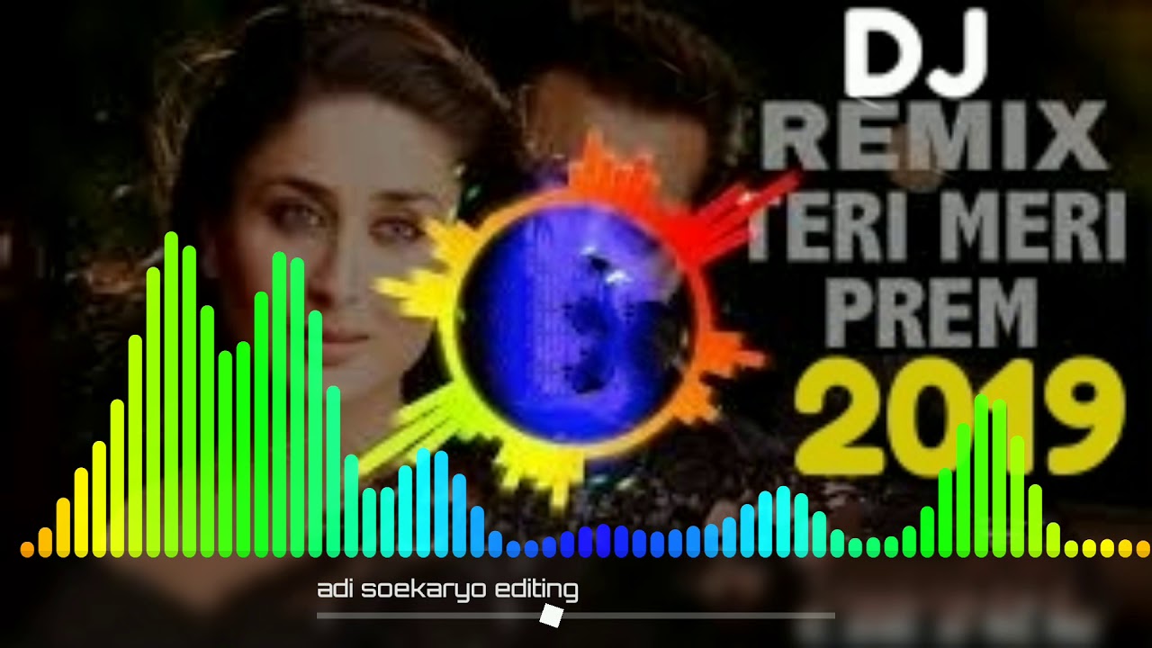 DJ INDIA 2019 TERI MERI full bass