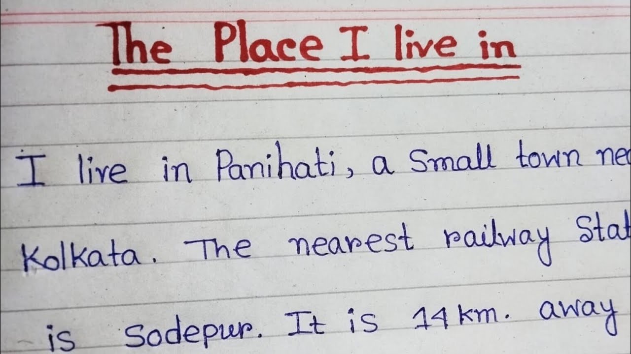 The place I live in // English paragraph writing // Essay writing on The place I live in .